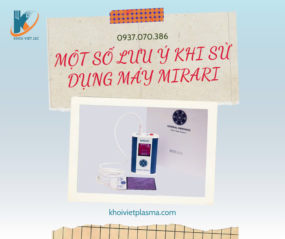 Một số lưu ý khi sử dụng máy Mirari