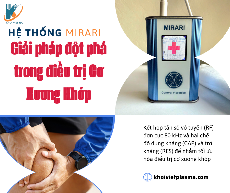 Hệ thống Plasma Lạnh Mirari – Giải pháp đột phá trong điều trị Cơ Xương Khớp